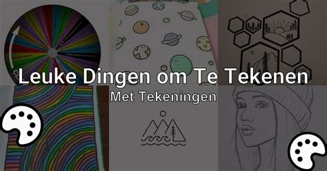 leuke ideeën dingen om te tekenen als je je verveelt|Dingen om te tekenen